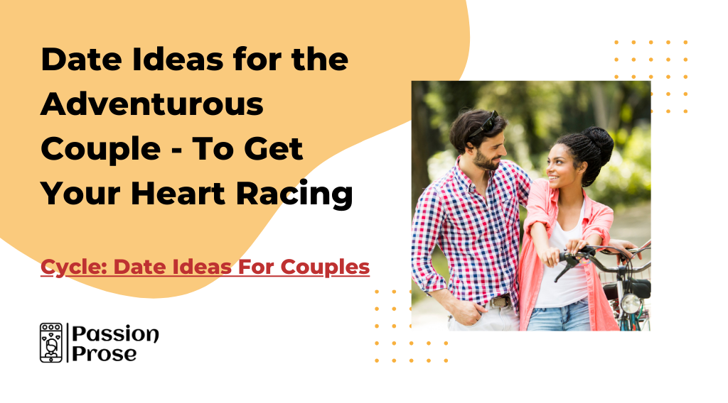 Date Ideas for the Adventurous Couple - Activities to Get Your Heart Racing ideas